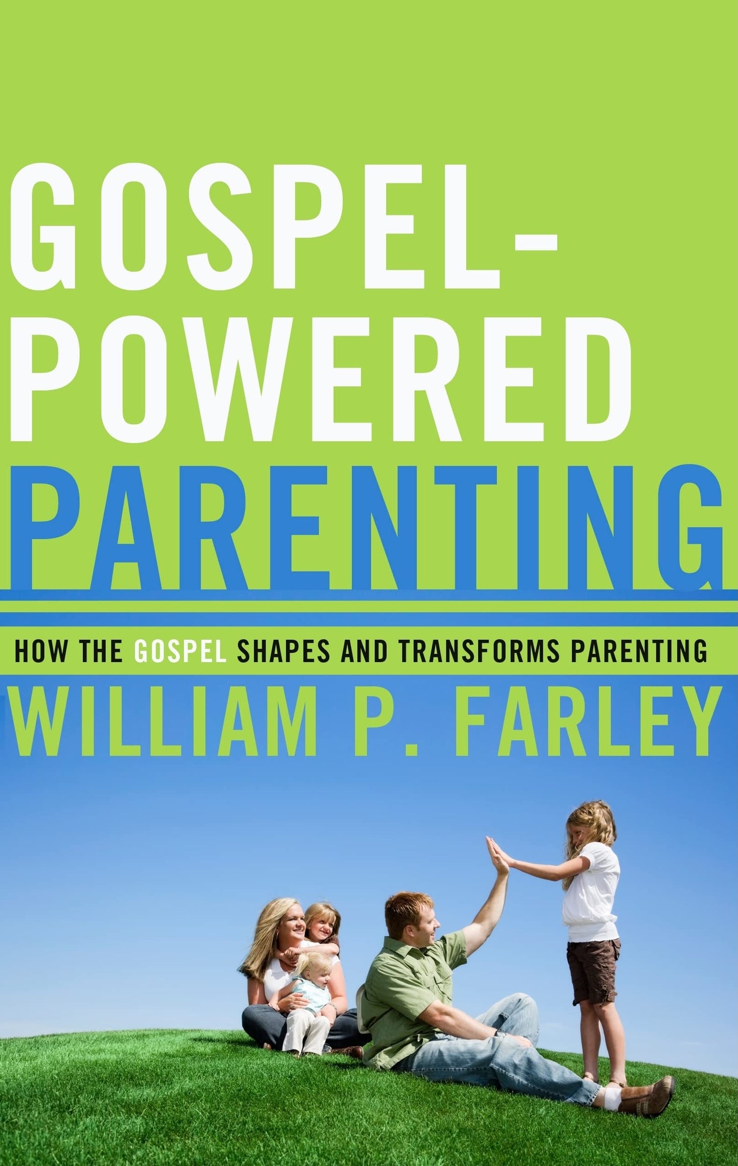 Gospel-Powered Parenting: How the Gospel Shapes and Transforms Parenting The Happy Book Stack
