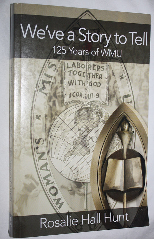 We've A Story to Tell (125 Years of WMU) Woman's Missionary Union - 4026