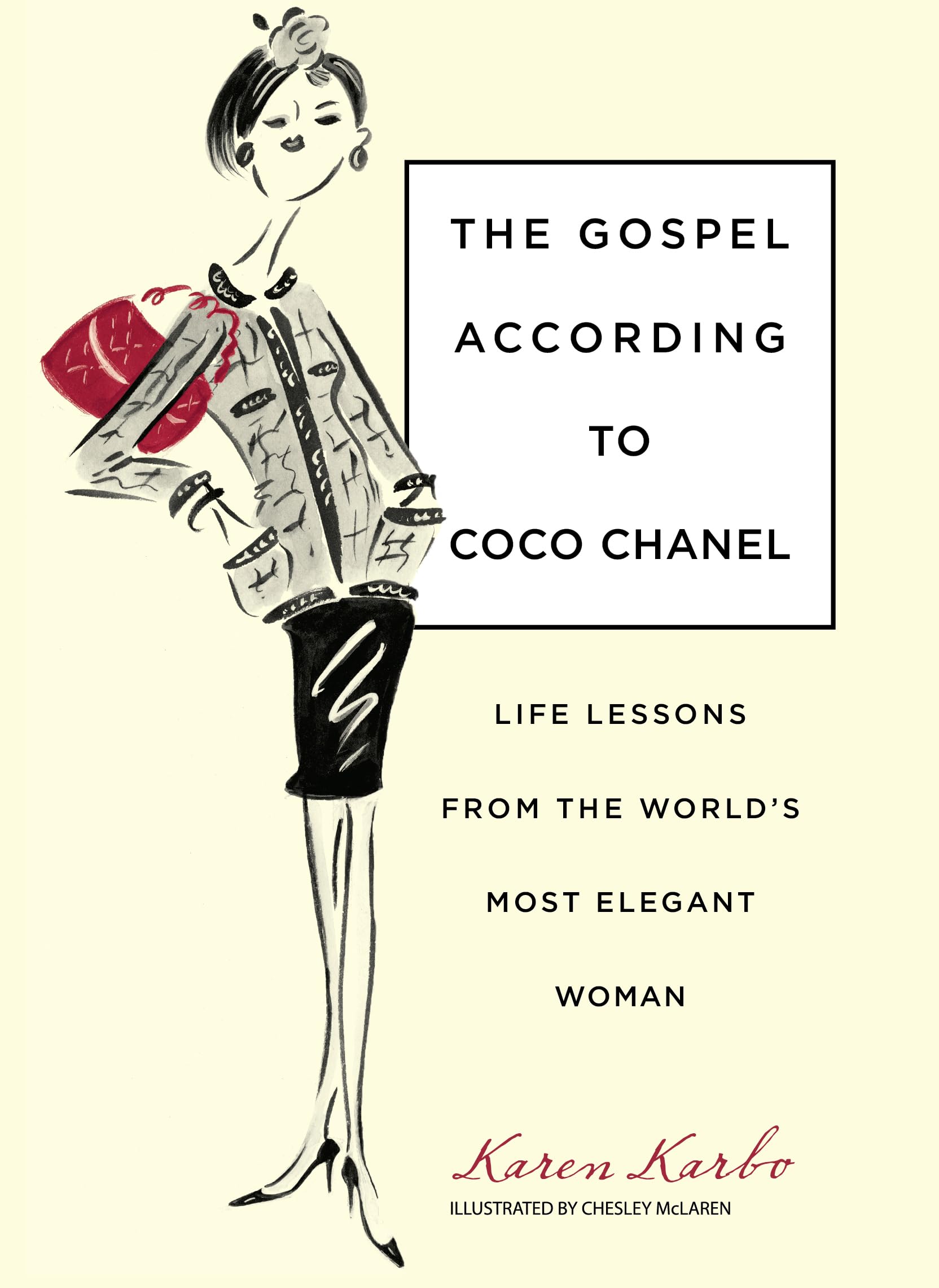 Gospel According to Coco Chanel: Life Lessons From The World's Most Elegant Woman The Happy Book Stack