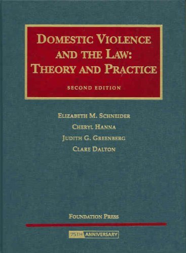 Domestic Violence and the Law: Theory and Practice (University Casebook) - 9329