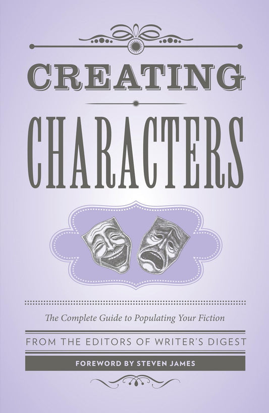 Creating Characters: The Complete Guide to Populating Your Fiction (Creative Writing Essentials) The Happy Book Stack