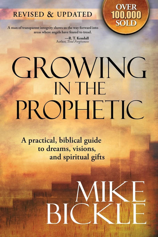 Growing In The Prophetic: A practical biblical guide to dreams, visions, and spiritual gifts - 4179