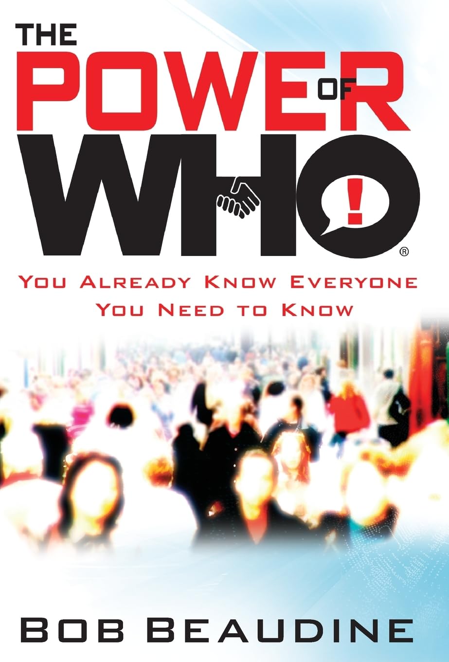 The Power of Who: You Already Know Everyone You Need to Know The Happy Book Stack