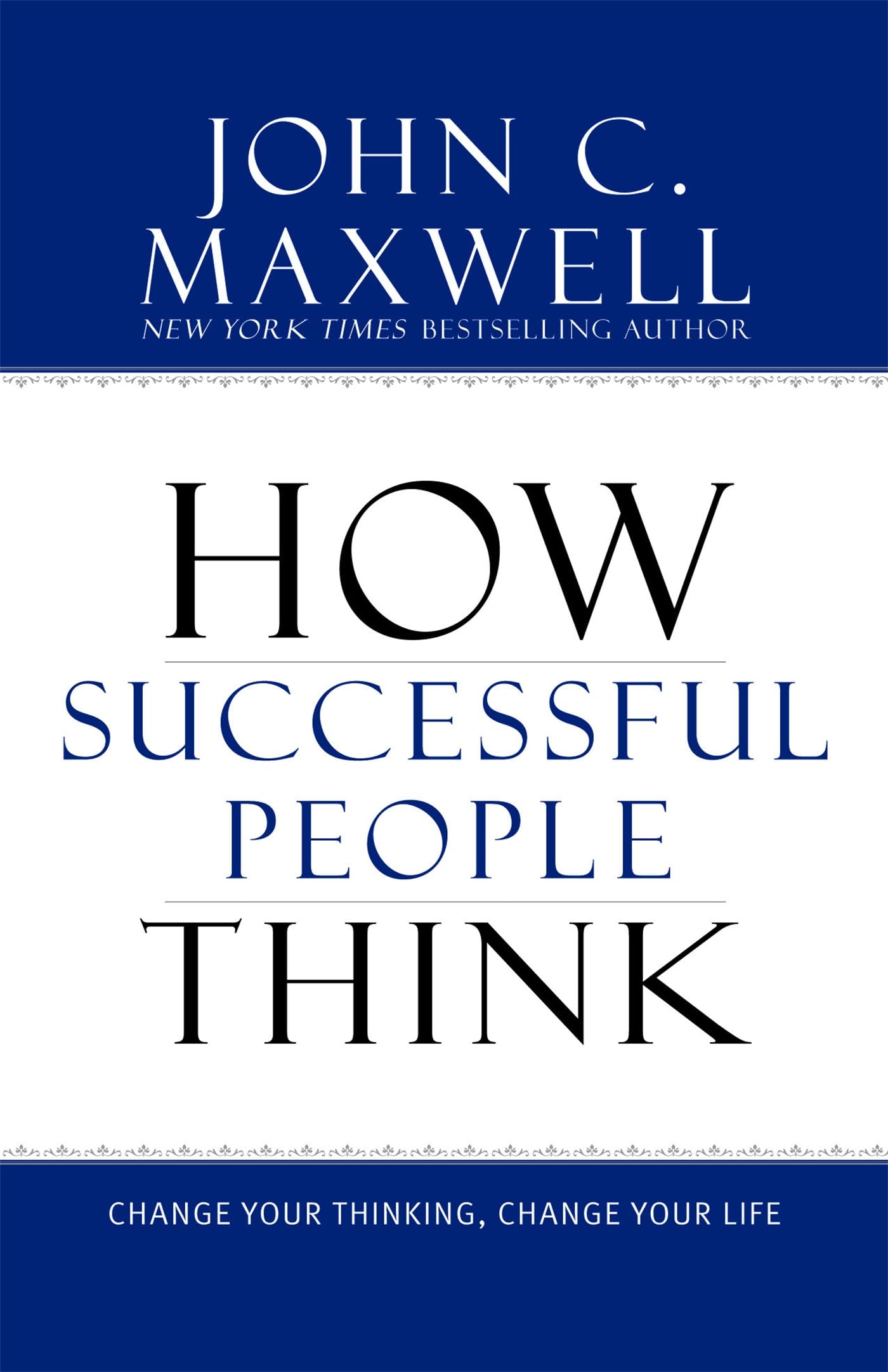 How Successful People Think: Change Your Thinking, Change Your Life The Happy Book Stack