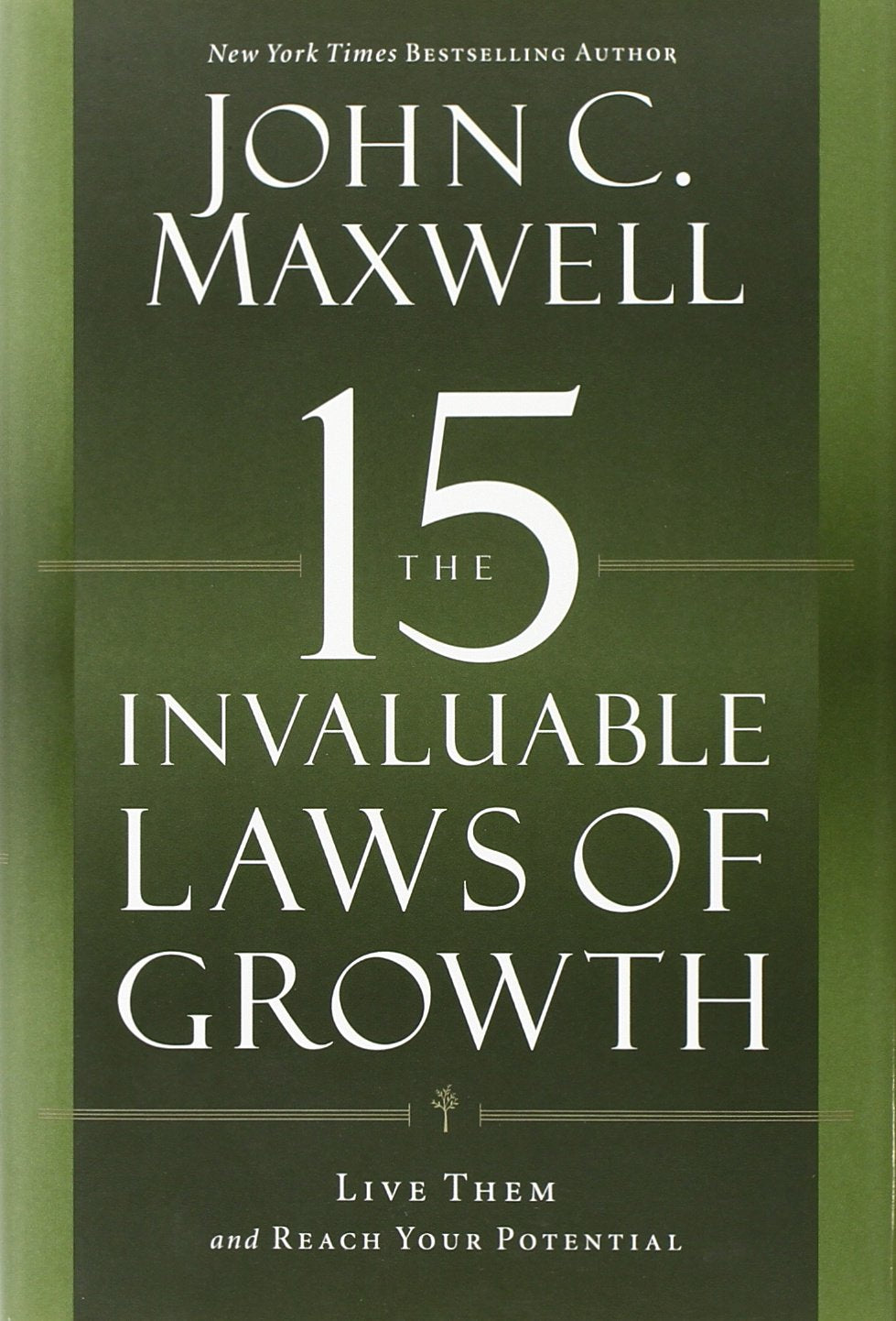 The 15 Invaluable Laws of Growth: Live Them and Reach Your Potential The Happy Book Stack