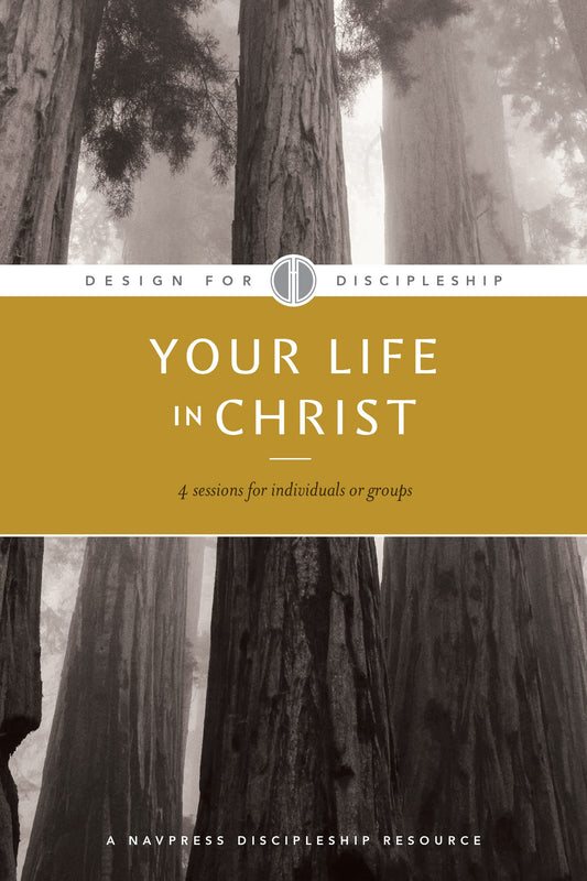 Your Life in Christ (Design for Discipleship) The Happy Book Stack