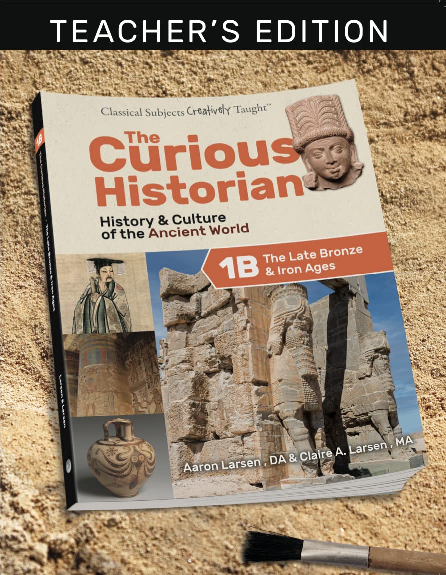 The Curious Historian Level 1B: The Late Bronze & Iron Ages Teacher's Edition - 6595