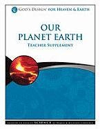 Our Planet Earth Teacher Supplement [With CDROM] (God's Design for Heaven & Earth) The Happy Book Stack
