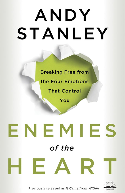 Enemies of the Heart: Breaking Free from the Four Emotions That Control You The Happy Book Stack