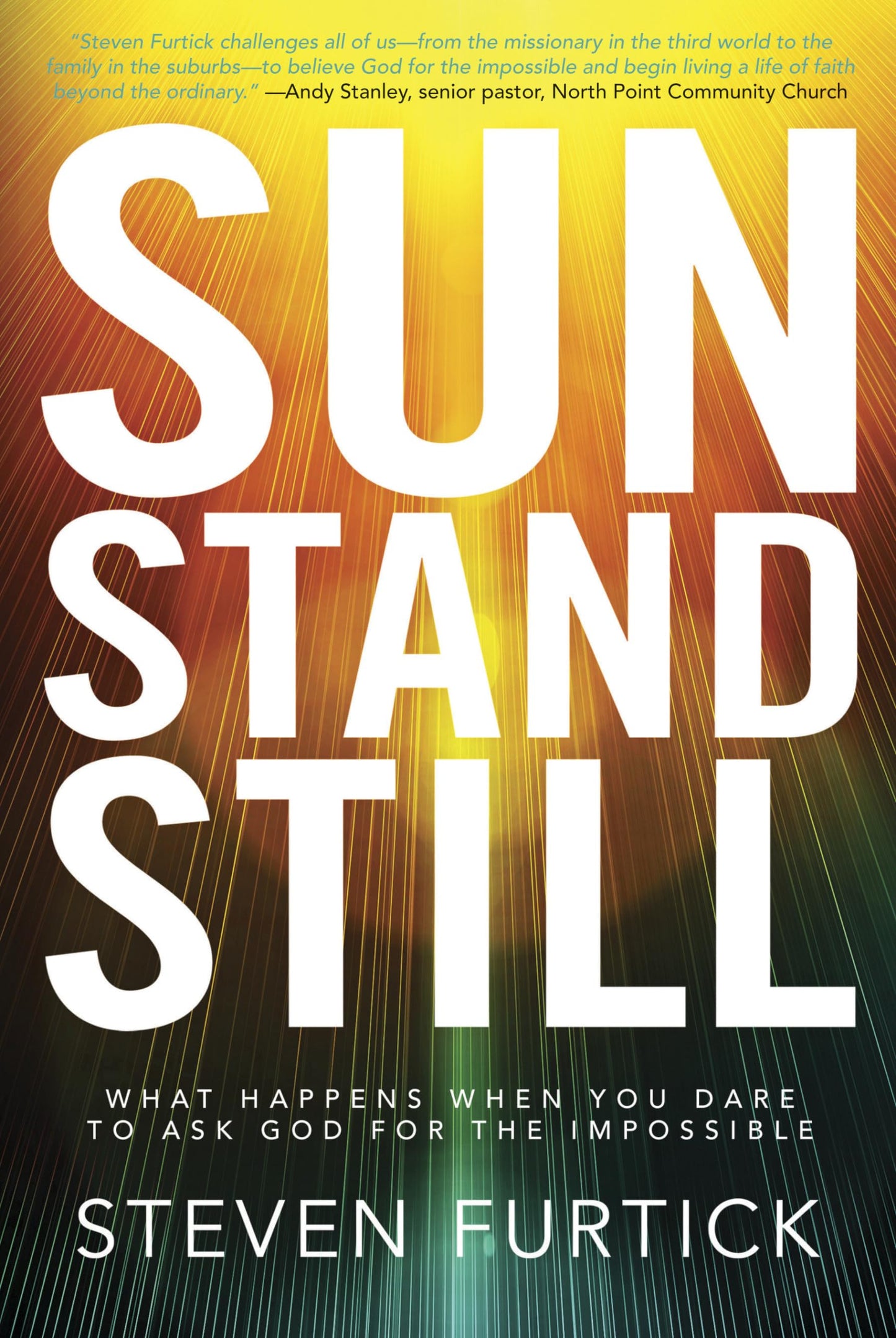 Sun Stand Still: What Happens When You Dare to Ask God for the Impossible The Happy Book Stack