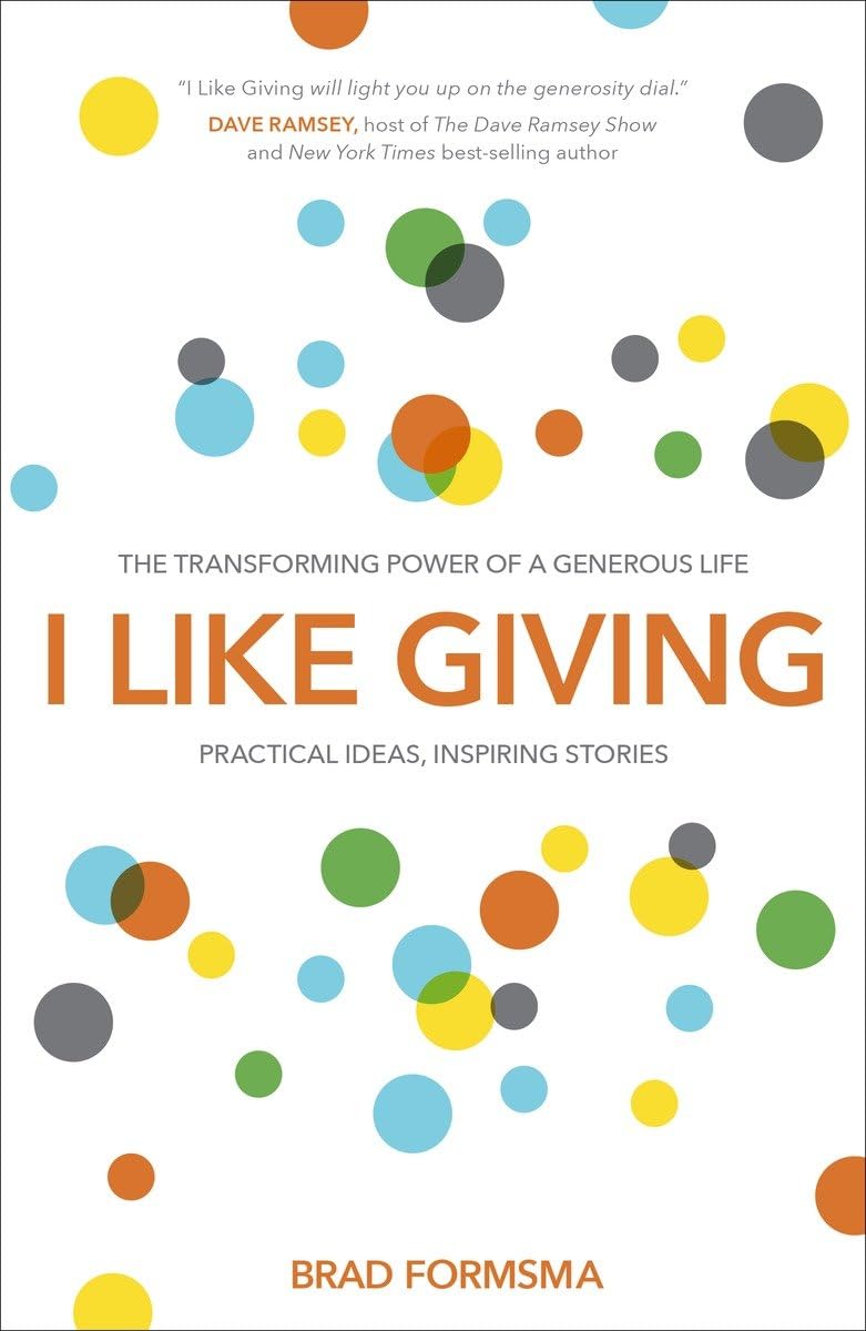I Like Giving: The Transforming Power of a Generous Life The Happy Book Stack