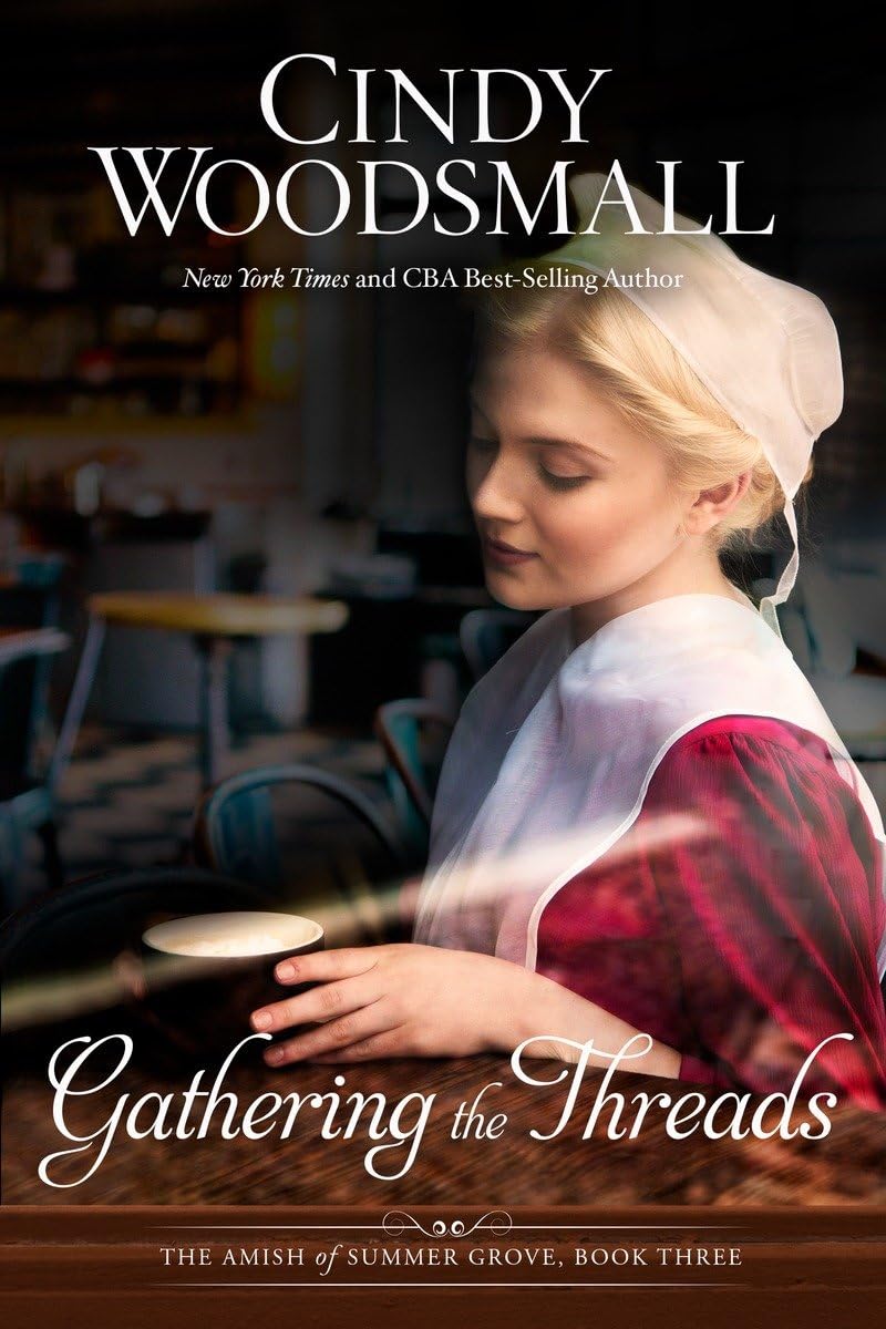 Gathering the Threads: A Novel (The Amish of Summer Grove) The Happy Book Stack