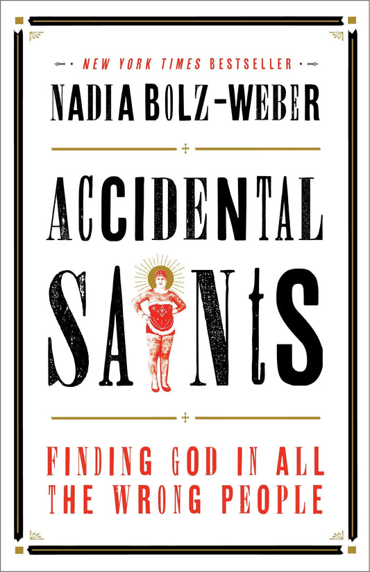 Accidental Saints: Finding God in All the Wrong People The Happy Book Stack