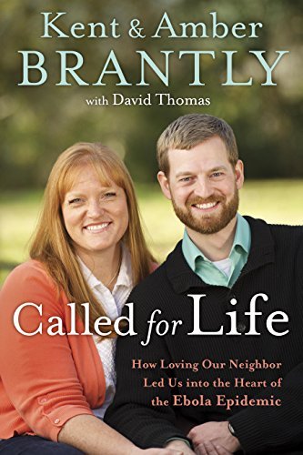 Called for Life: How Loving Our Neighbor Led Us into the Heart of the Ebola Epidemic The Happy Book Stack