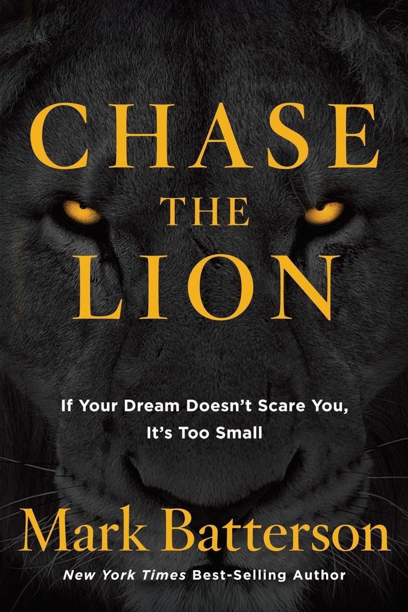 Chase the Lion: If Your Dream Doesn't Scare You, It's Too Small The Happy Book Stack
