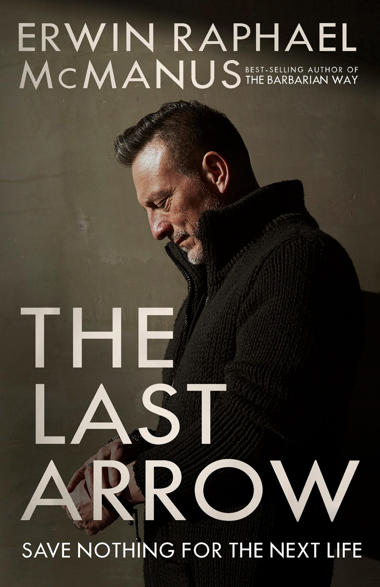 The Last Arrow: Save Nothing for the Next Life The Happy Book Stack