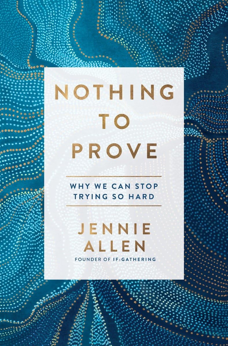 Nothing to Prove: Why We Can Stop Trying So Hard The Happy Book Stack