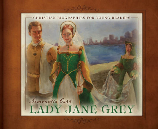 Lady Jane Grey (Christian Biographies for Young Readers) The Happy Book Stack