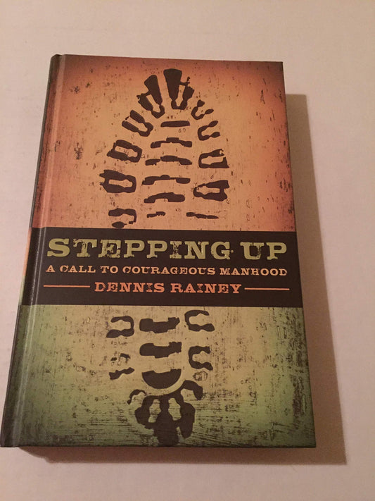 Stepping Up: A Call to Courageous Manhood The Happy Book Stack