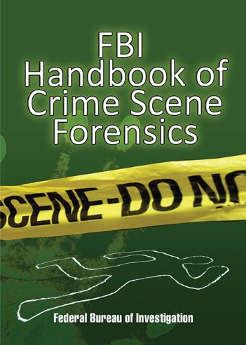 FBI Handbook of Crime Scene Forensics The Happy Book Stack