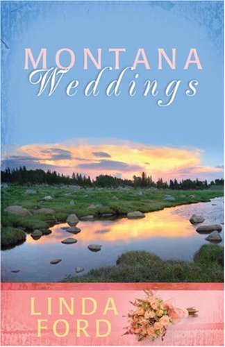 Montana Weddings: Cry of My Heart/Darcy's Inheritance/Everlasting Love (Heartsong Novella Collection) The Happy Book Stack