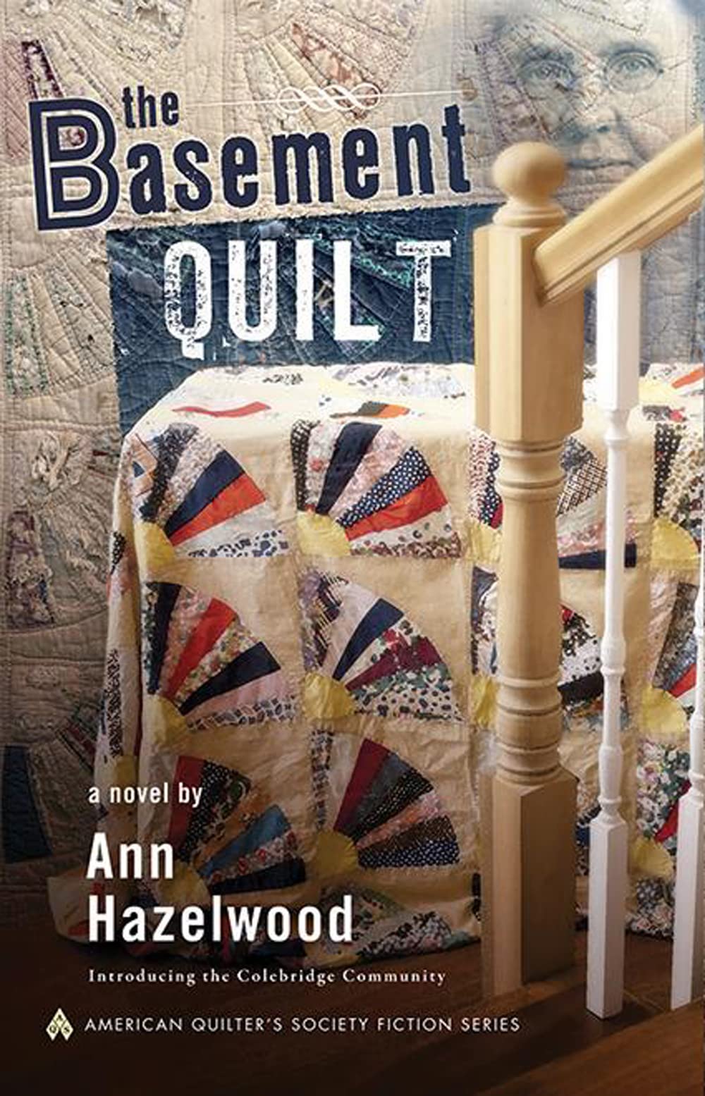 The Basement Quilt: Colebridge Community Series Book 1 of 7 The Happy Book Stack