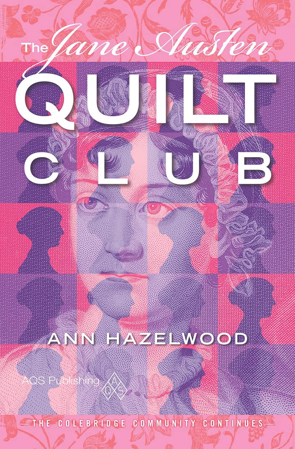 The Jane Austen Quilt Club: Colebridge Community Series Book 4 of 7 The Happy Book Stack