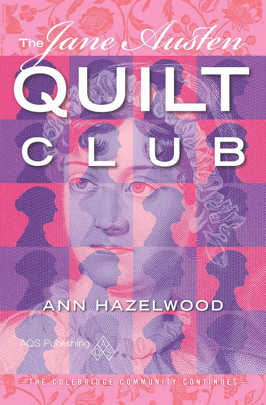 The Jane Austen Quilt Club: Colebridge Community Series Book 4 of 7 The Happy Book Stack