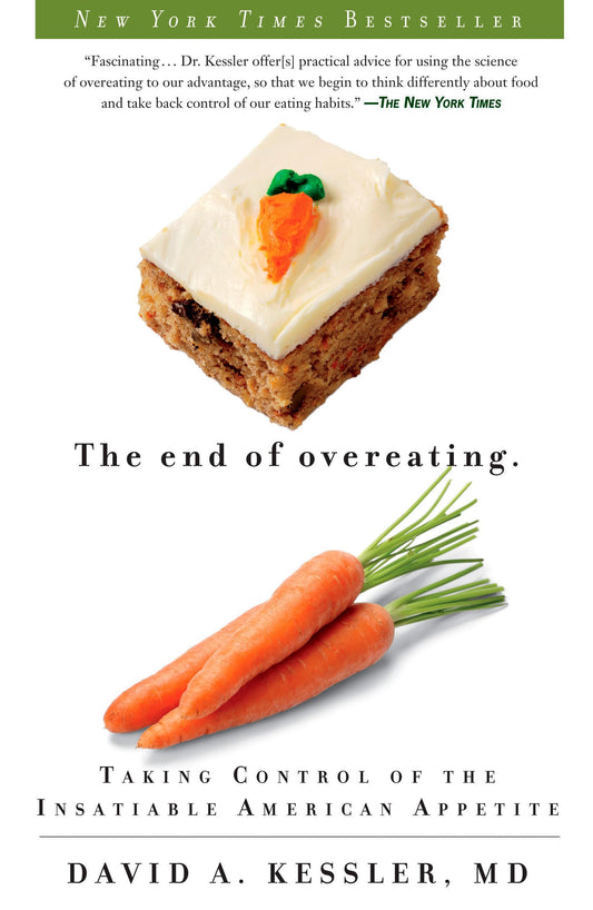 The End of Overeating: Taking Control of the Insatiable American Appetite The Happy Book Stack