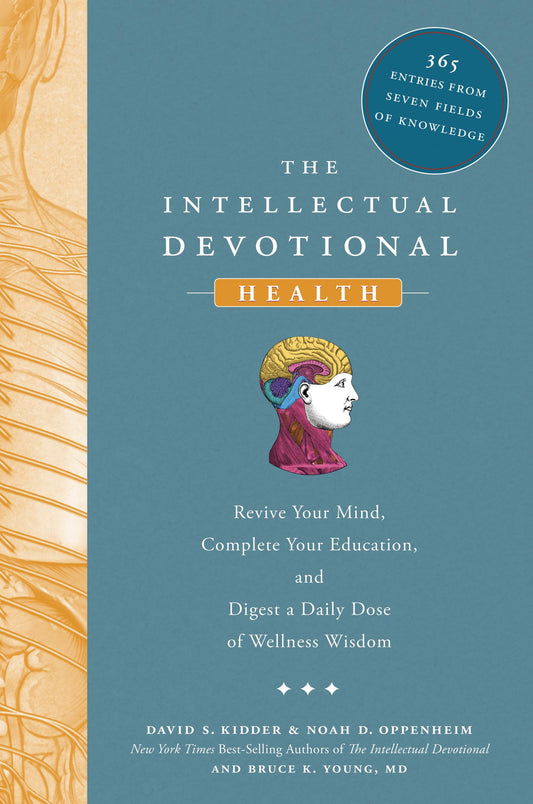 The Intellectual Devotional: Health: Revive Your Mind, Complete Your Education, and Digest a Daily Dose of Wellness Wisdom The Happy Book Stack