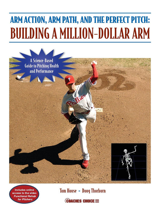 Arm Action, Arm Path, and the Perfect Pitch: Building a Million-dollar Arm The Happy Book Stack