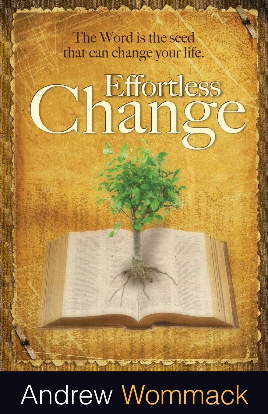 Effortless Change: The Word Is the Seed That Can Change Your Life The Happy Book Stack
