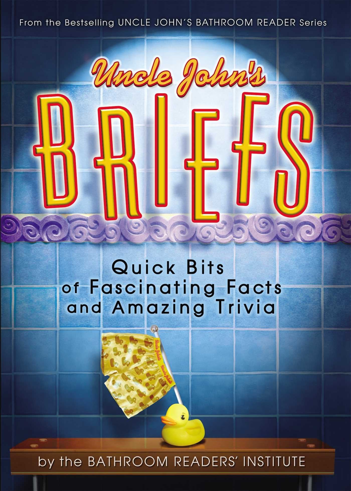 Uncle John's Briefs: Quick Bits of Fascinating Facts and Amazing Trivia (Uncle John's Bathroom Reader) The Happy Book Stack