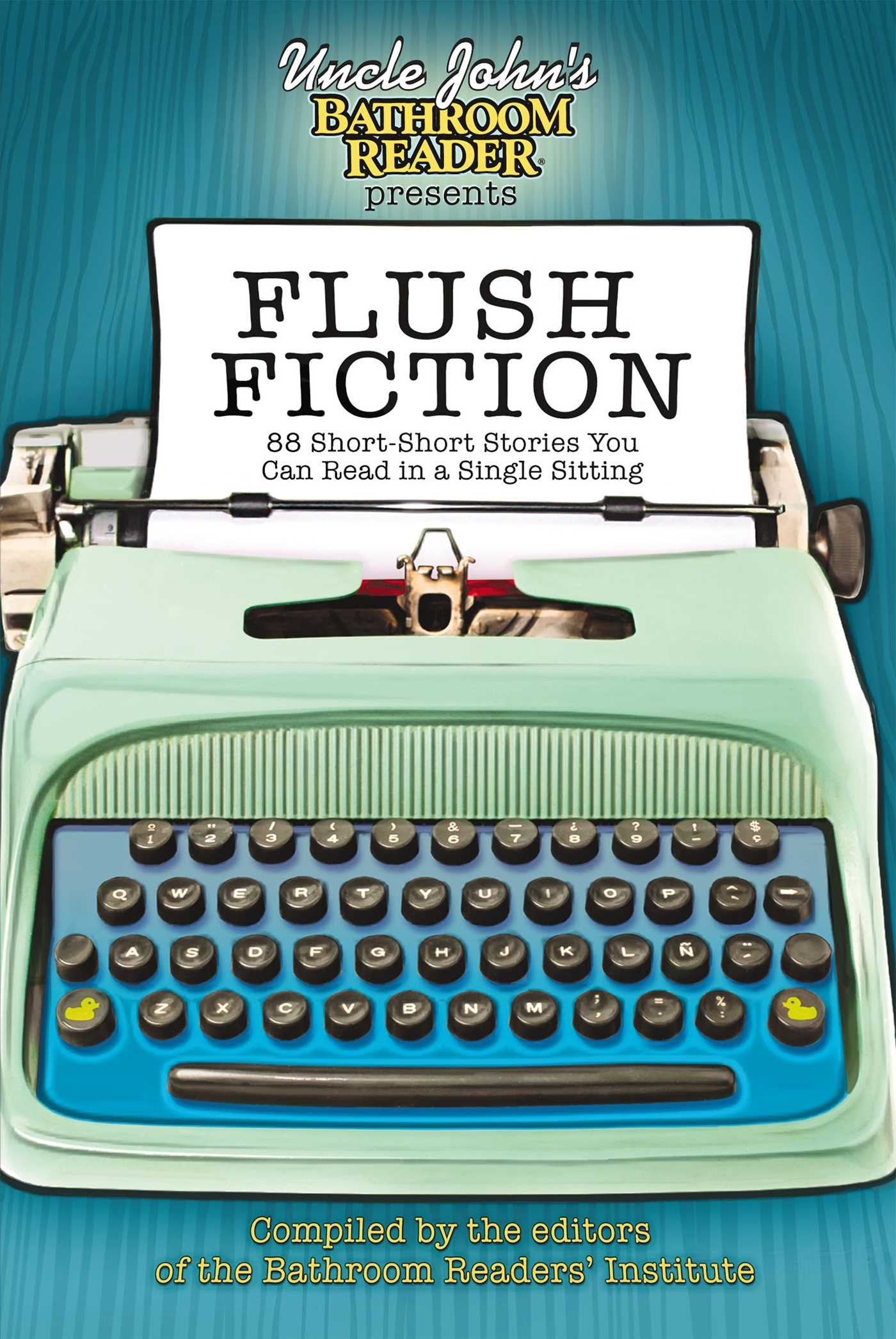 Uncle John's Bathroom Reader Presents Flush Fiction: 88 Short-Short Stories You Can Read in a Single Sitting The Happy Book Stack