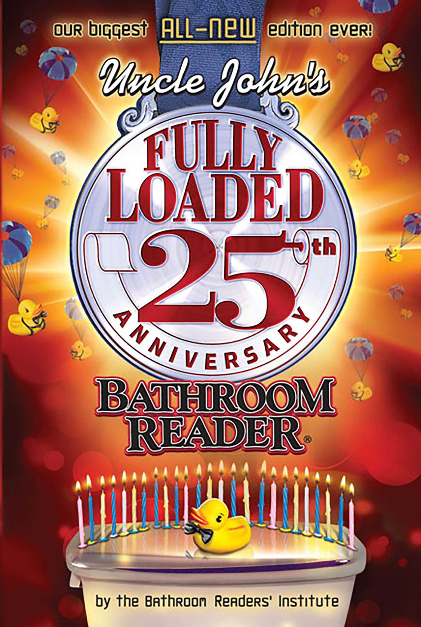 Uncle John's Fully Loaded 25th Anniversary Bathroom Reader (Uncle John's Bathroom Reader Annual) The Happy Book Stack
