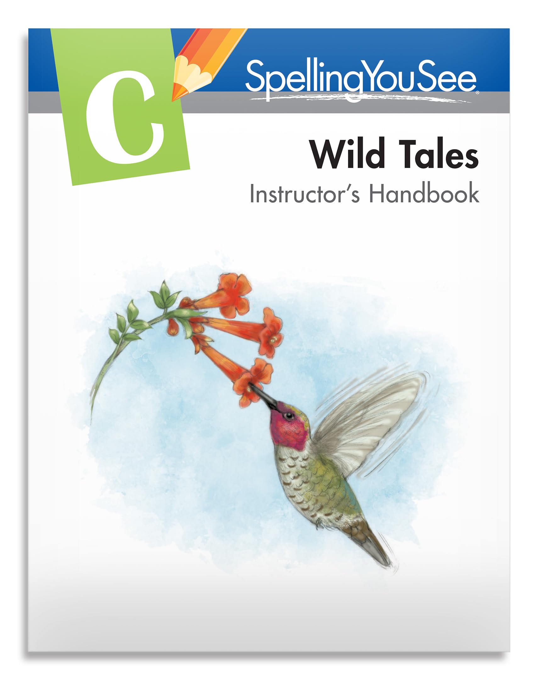 Spelling You See Level C: Wild Tales Instructor's Handbook The Happy Book Stack