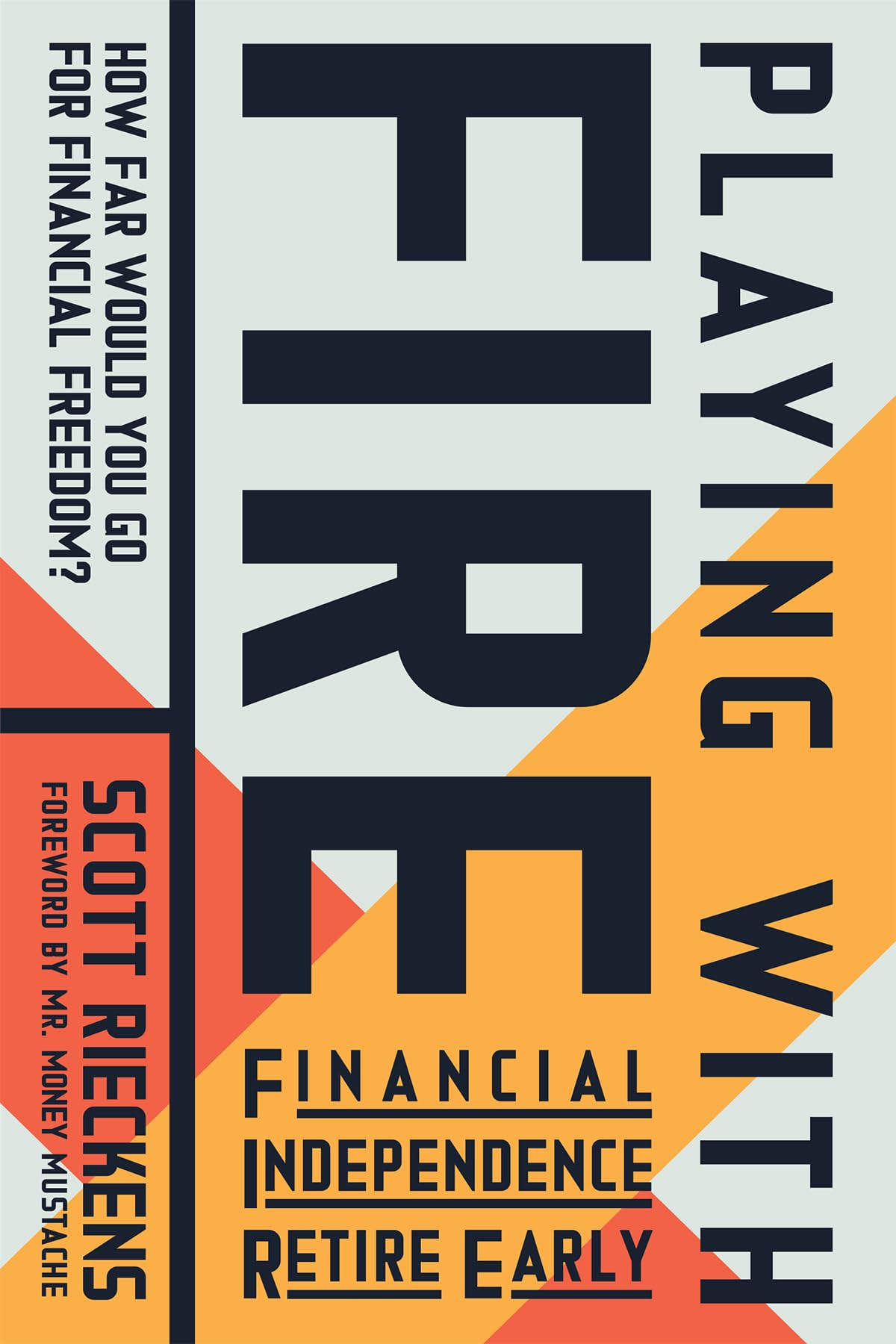 Playing with FIRE (Financial Independence Retire Early): How Far Would You Go for Financial Freedom? The Happy Book Stack