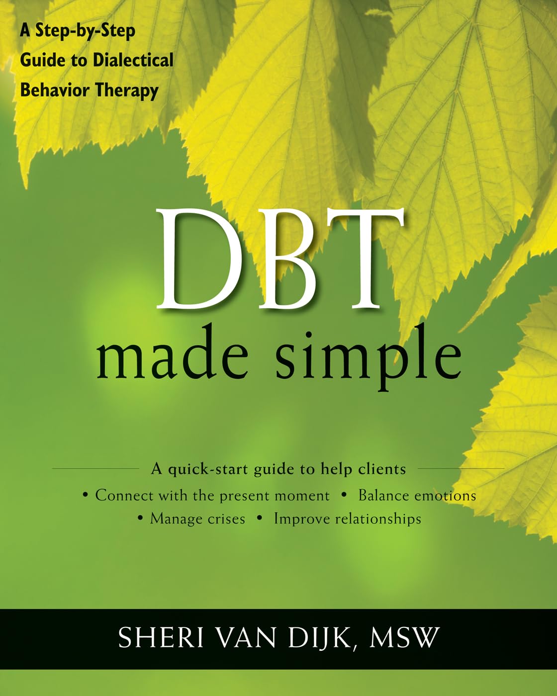 DBT Made Simple: A Step-by-Step Guide to Dialectical Behavior Therapy (The New Harbinger Made Simple Series) The Happy Book Stack
