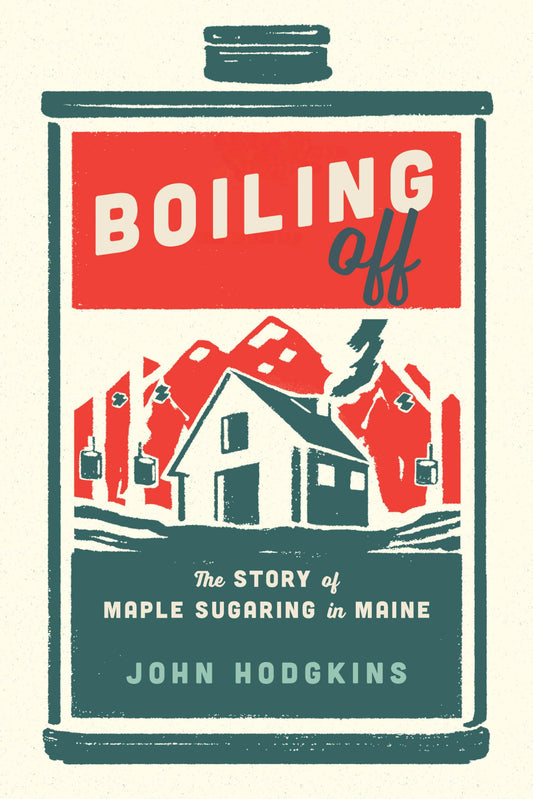Boiling Off: Maple Sugaring in Maine - 3894