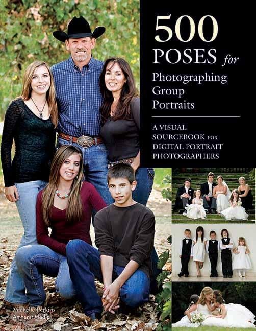 500 Poses for Photographing Group Portraits: A Visual Sourcebook for Digital Portrait Photographers - 6245