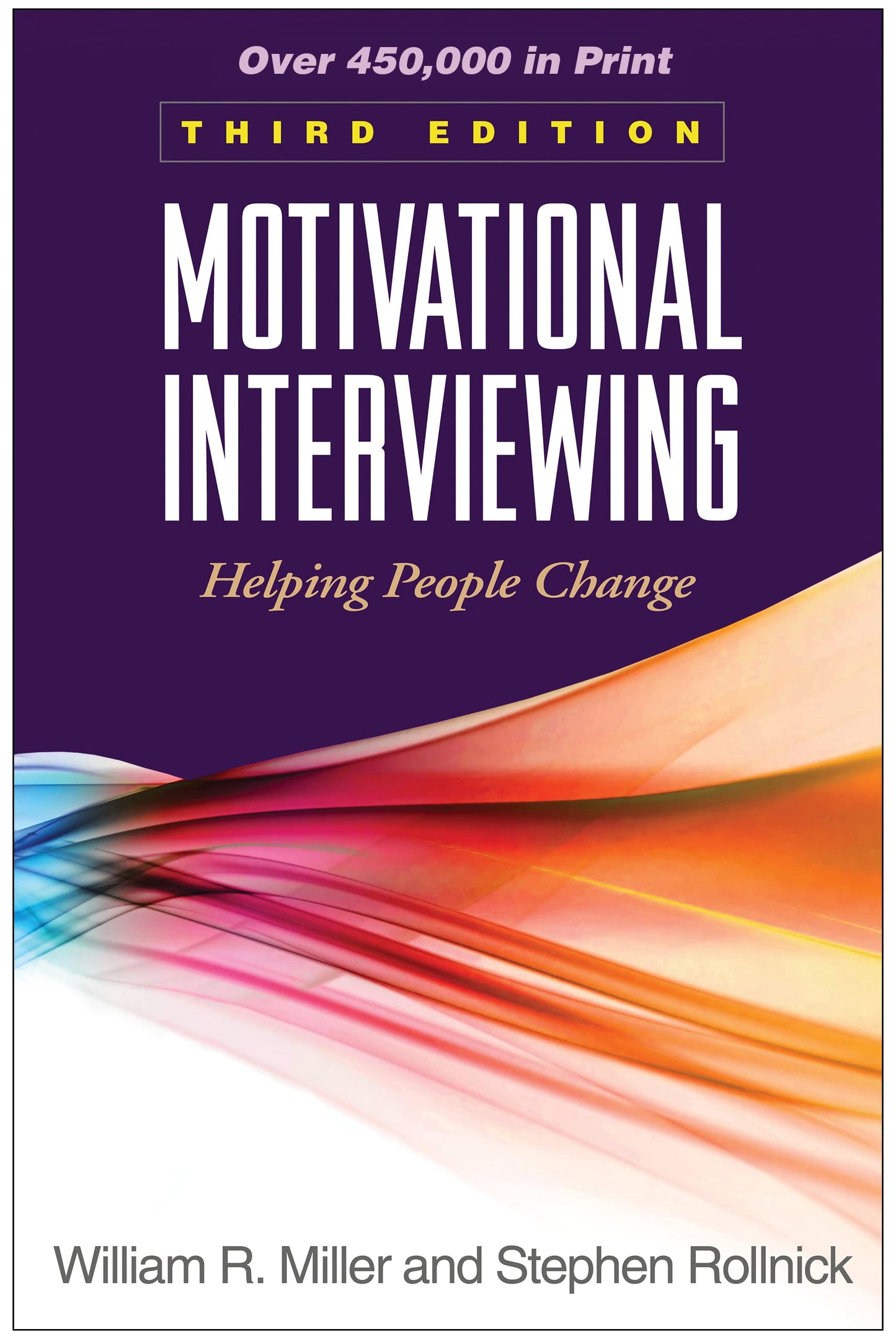 Motivational Interviewing: Helping People Change, 3rd Edition (Applications of Motivational Interviewing Series) - 7156