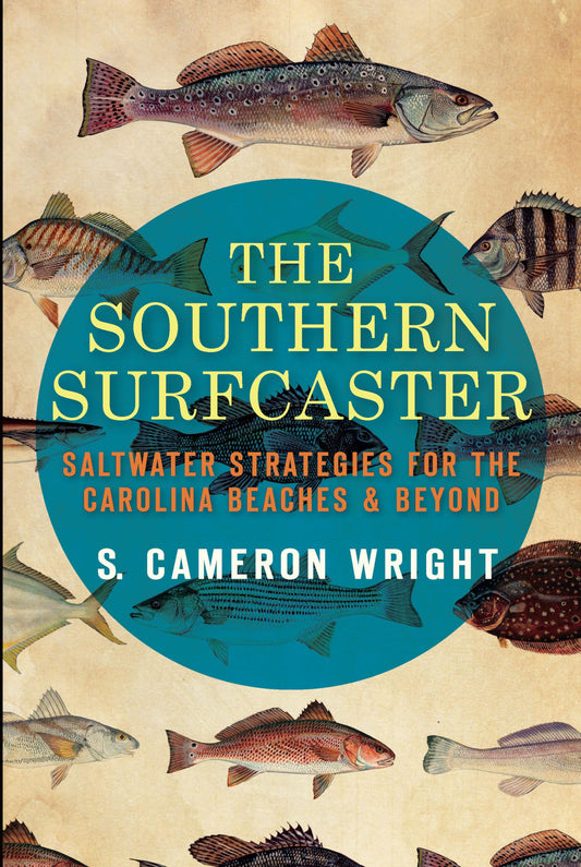 Southern Surfcaster, The:: Saltwater Strategies for the Carolina Beaches & Beyond (Sports) The Happy Book Stack