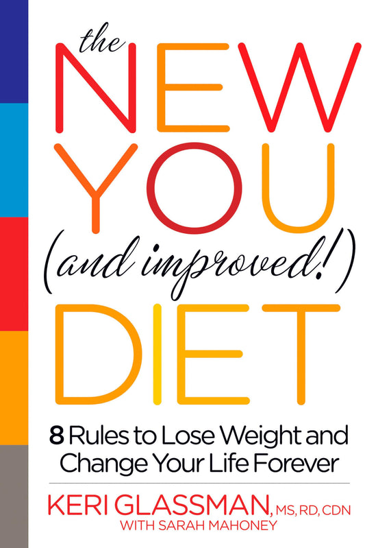 The New You and Improved Diet: 8 Rules to Lose Weight and Change Your Life Forever The Happy Book Stack