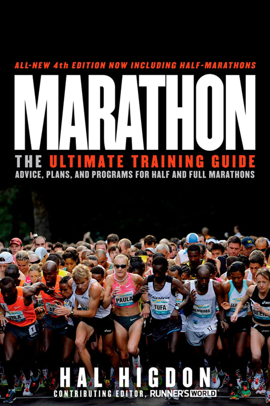 Marathon, All-New 4th Edition: The Ultimate Training Guide: Advice, Plans, and Programs for Half and Full Marathons The Happy Book Stack