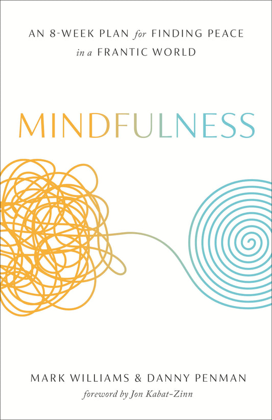Mindfulness: An Eight-Week Plan for Finding Peace in a Frantic World The Happy Book Stack