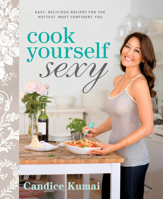 Cook Yourself Sexy: Easy Delicious Recipes for the Hottest, Most Confident You: A Cookbook The Happy Book Stack