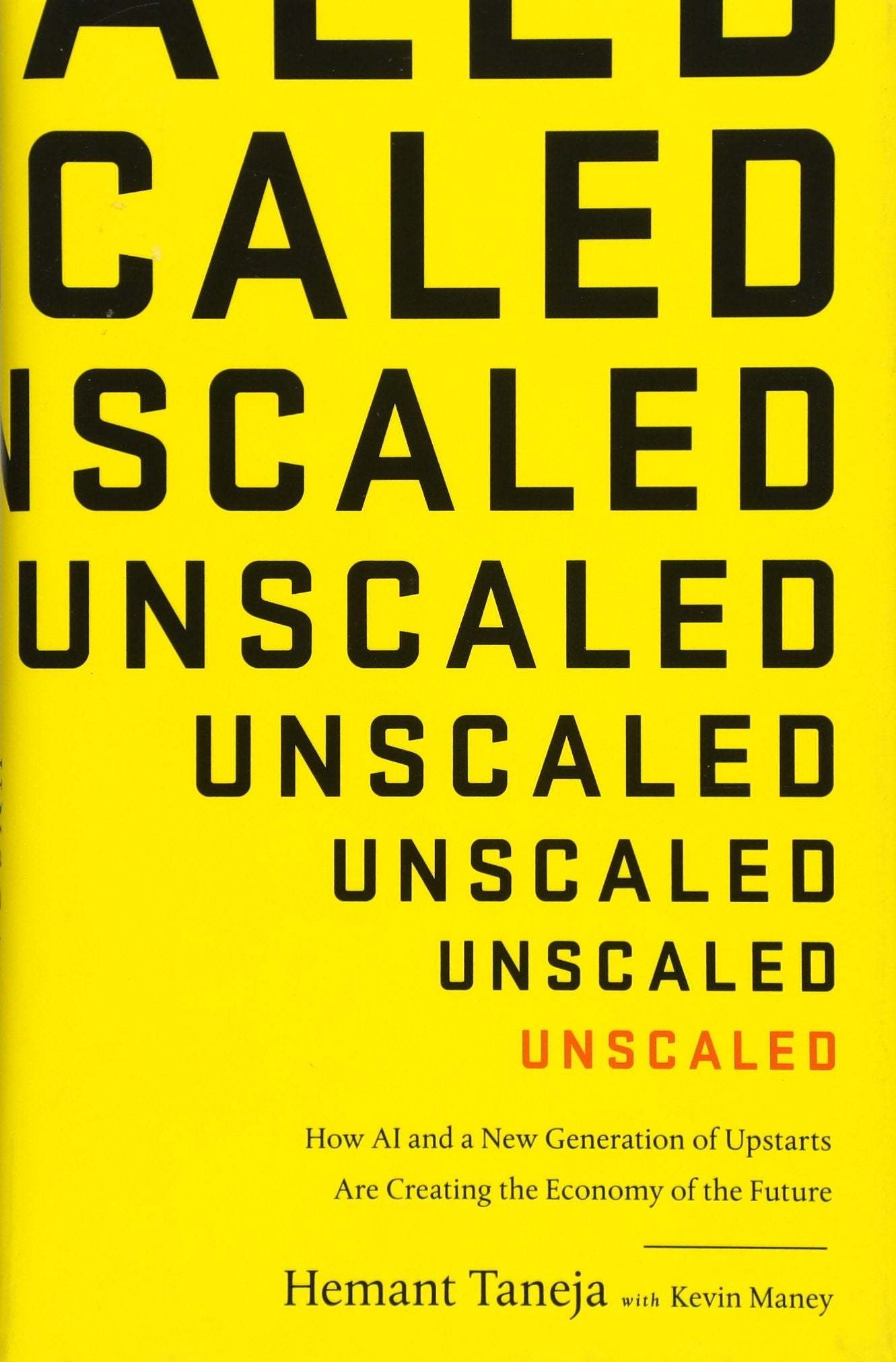 Unscaled: How AI and a New Generation of Upstarts Are Creating the Economy of the Future The Happy Book Stack