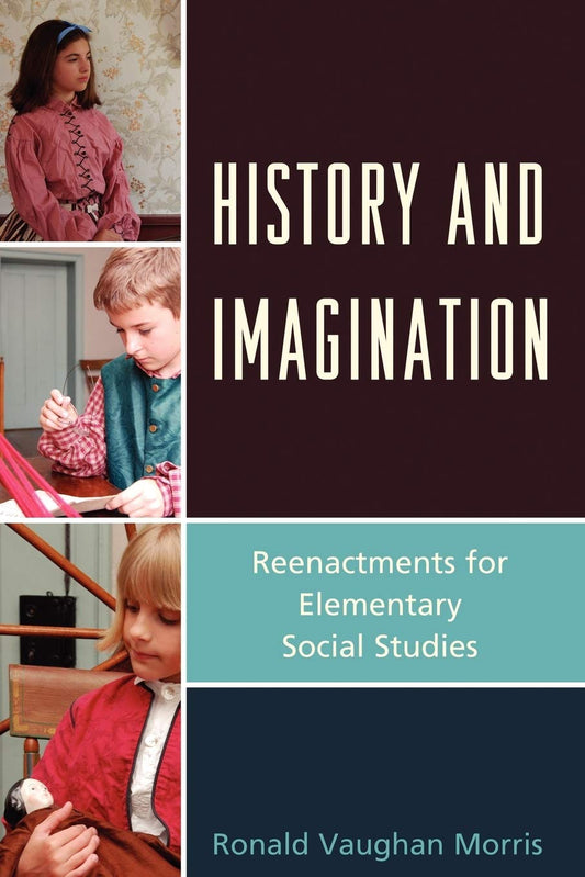 History and Imagination: Reenactments for Elementary Social Studies - 3920