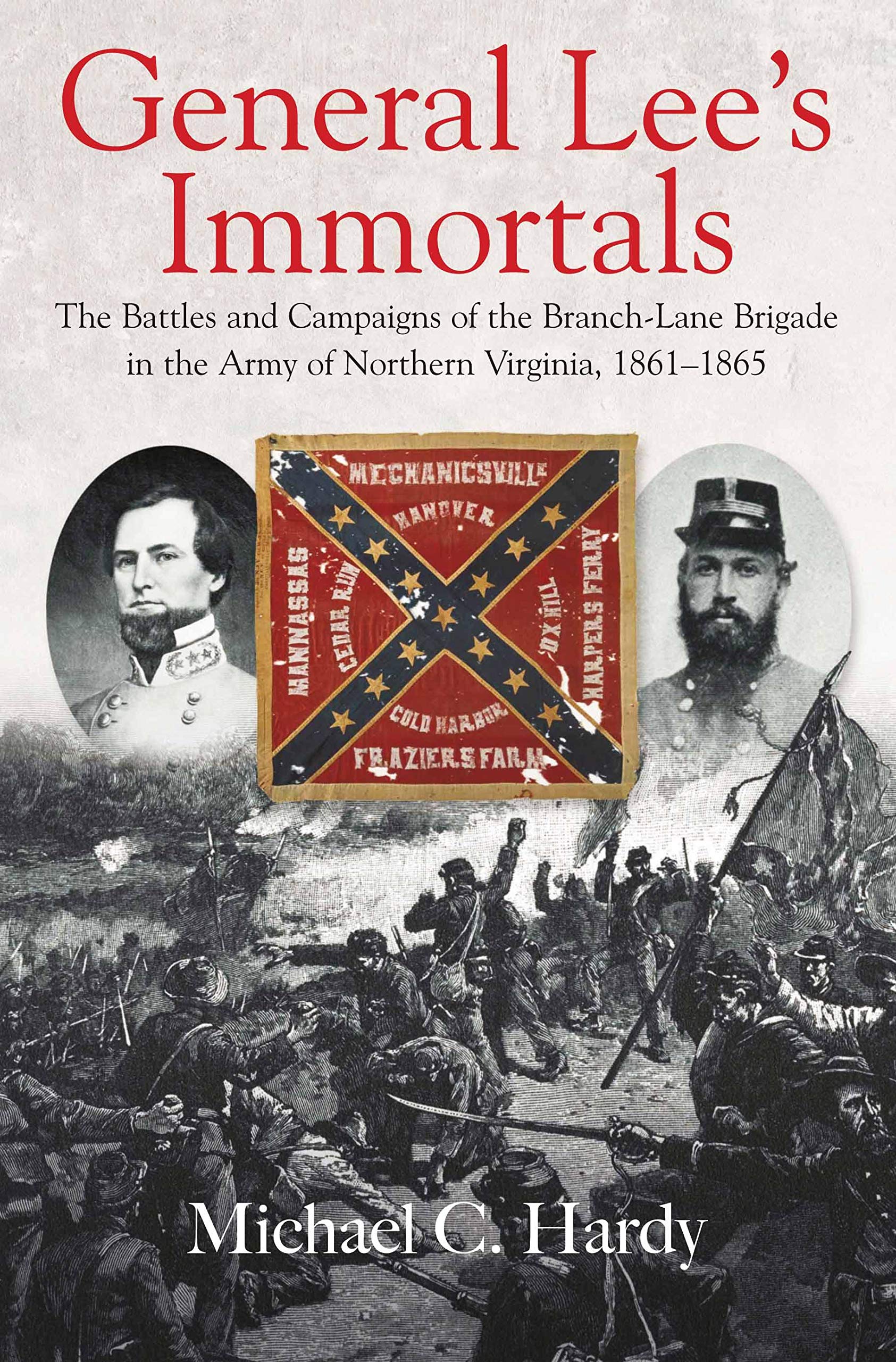 General Lee’s Immortals: The Battles and Campaigns of the Branch-Lane Brigade in the Army of Northern Virginia, 1861-1865 The Happy Book Stack