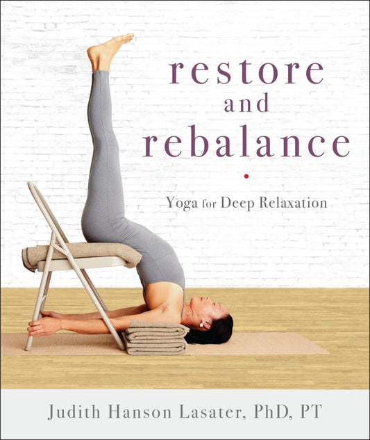 Restore and Rebalance: Yoga for Deep Relaxation The Happy Book Stack